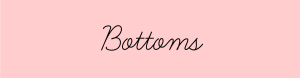 bottoms